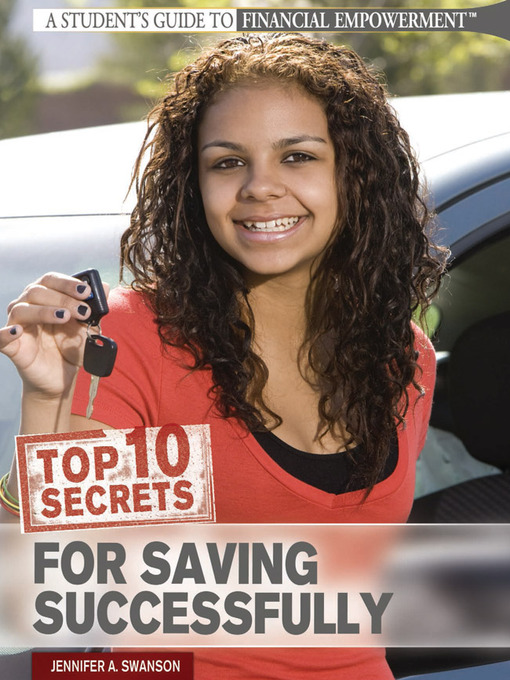 Title details for Top 10 Secrets for Saving Successfully by Jennifer A. Swanson - Available